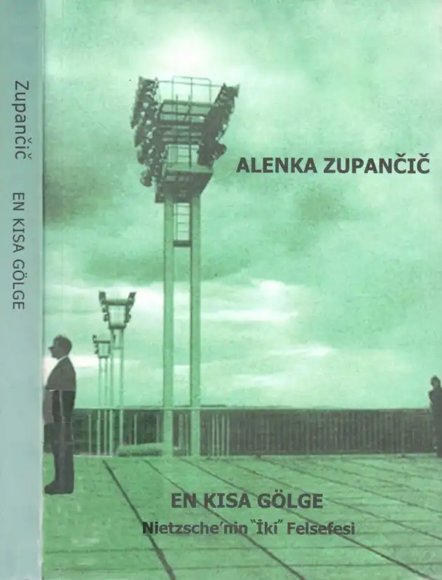 En Kısa Gölge: Nietzsche'nin İki Felsefesi — Alenka Zupancic