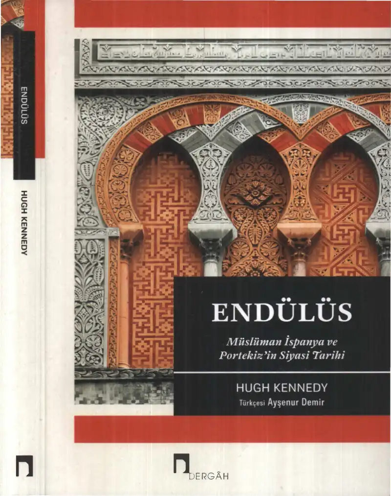 Endülüs: Müslüman İspanya ve Portekiz'in Siyasi Tarihi — Hugh Kennedy