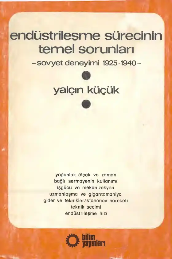 Endüstrileşme Sürecinin Temel Sorunları - Sovyet Deneyimi 1925-1940 — Bilgesu Erenus - Yalçın Küçük