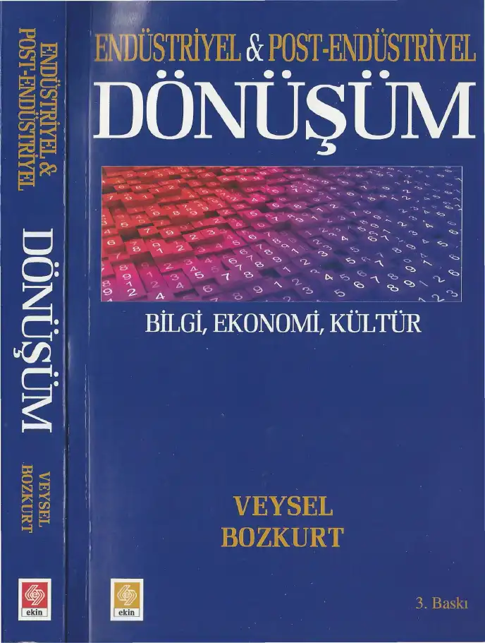 Endüstriyel ve Post-Endüstriyel Dönüşüm: Bilgi, Ekonomi ve Kültür — Veysel Bozkurt