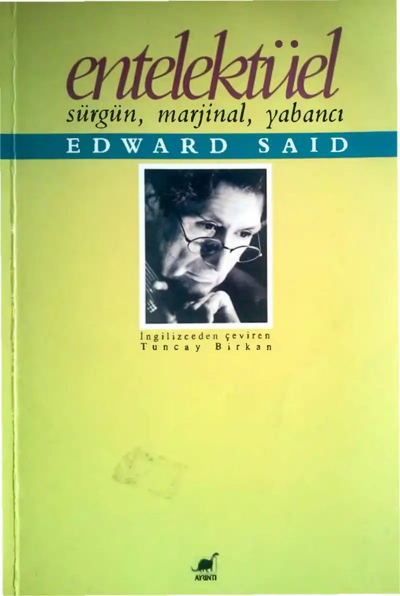 Entelektüel: Sürgün, Marjinal, Yabancı — Edward W. Said