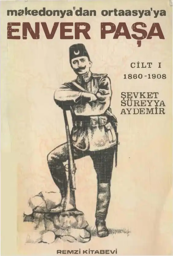 Enver Paşa, Cilt I (1860-1908) — Şevket Süreyya Aydemir