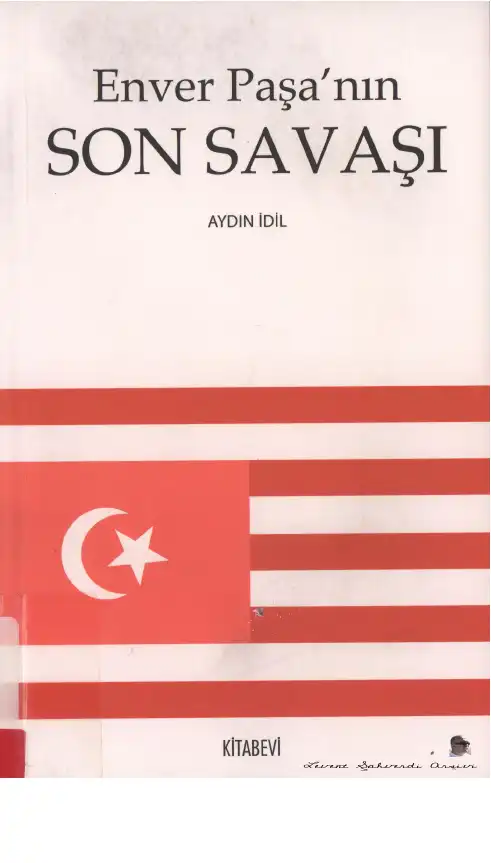 Enver Paşa'nın Son Savaşı — Aydın İdil
