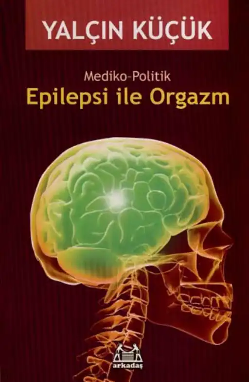 Epilepsi İle Orgazm — Bilgesu Erenus - Yalçın Küçük