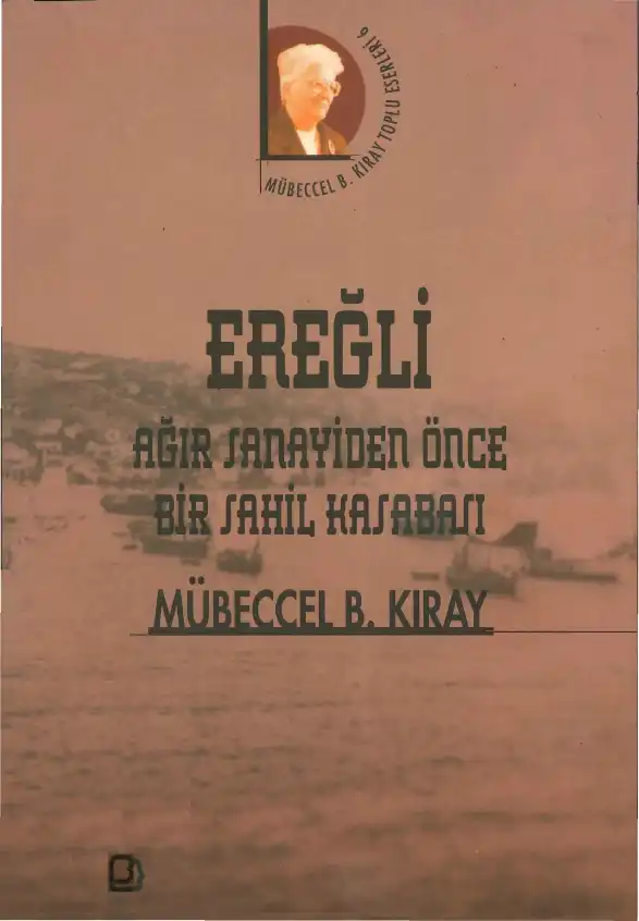 Ereğli: Ağır Sanayiden Önce Bir Sahil Kasabası — Mübeccel B. Kıray