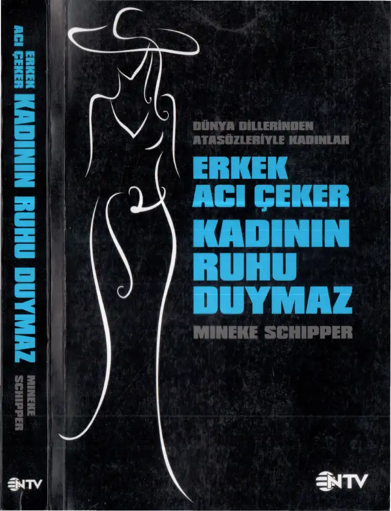 Erkek Acı Çeker Kadının Ruhu Duymaz — Mineke Schipper