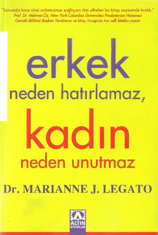 Erkek Neden Hatırlamaz, Kadın Neden Unutmaz — Marianne J. Legato