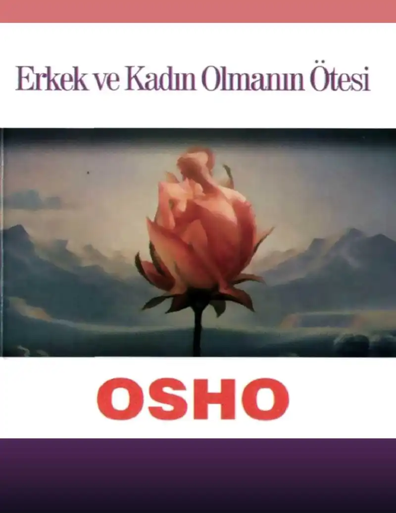 Erkek ve Kadın Olmanın Ötesi — Osho