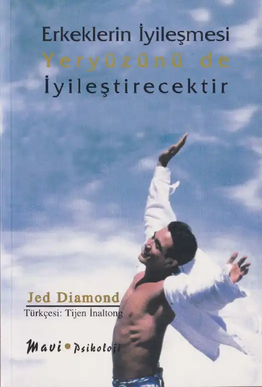 Erkeklerin İyileşmesi Yeryüzünü De İyileştirecektir — Jed Diamond