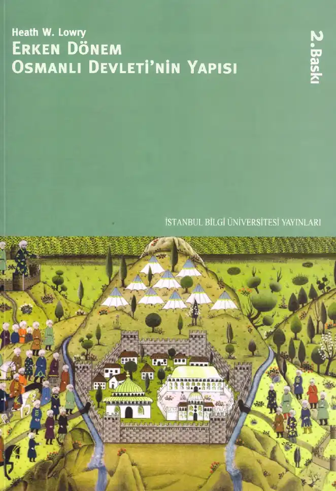 Erken Dönem Osmanlı Devleti'nin Yapısı — Heath W. Lowry
