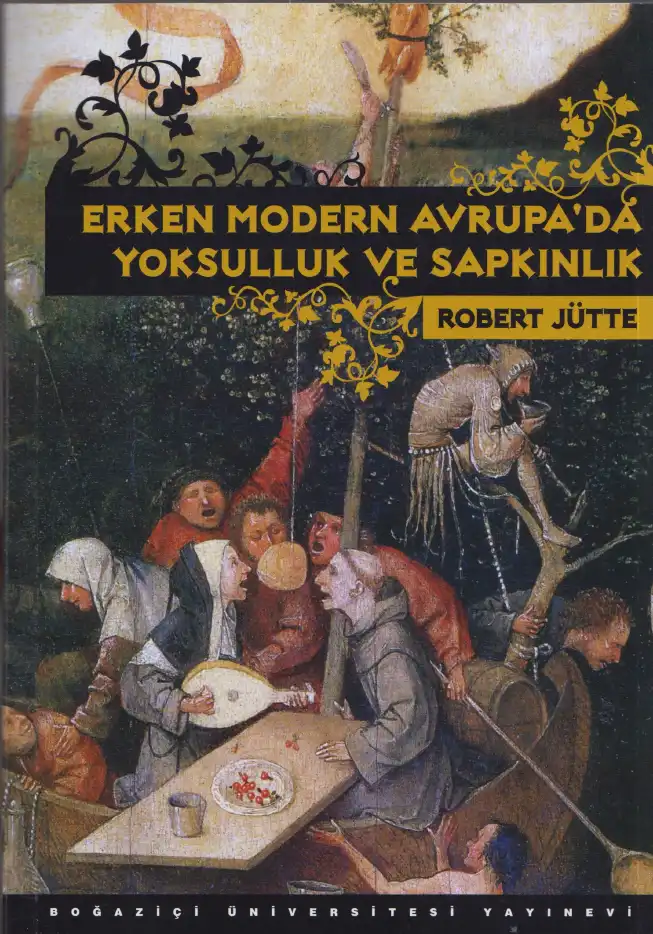 Erken Modern Avrupa'da Yoksulluk ve Sapkınlık — Robert Jütte