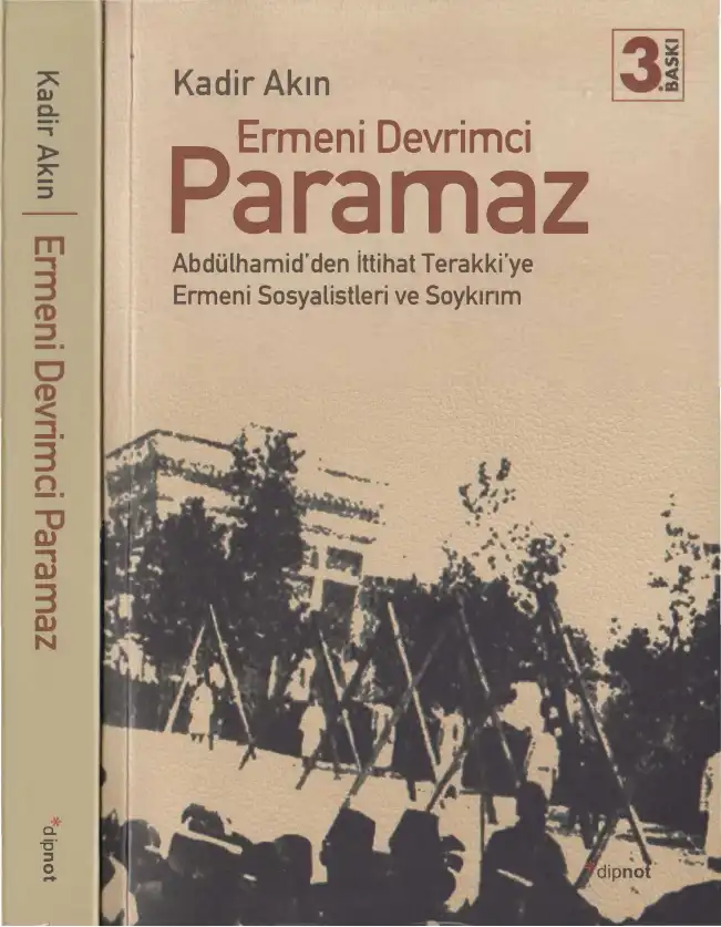 Ermeni Devrimci Paramaz: Abdülhamid'den İttihat Terakki'ye Ermeni Sosyalistleri ve Soykırım — Kadir Akın