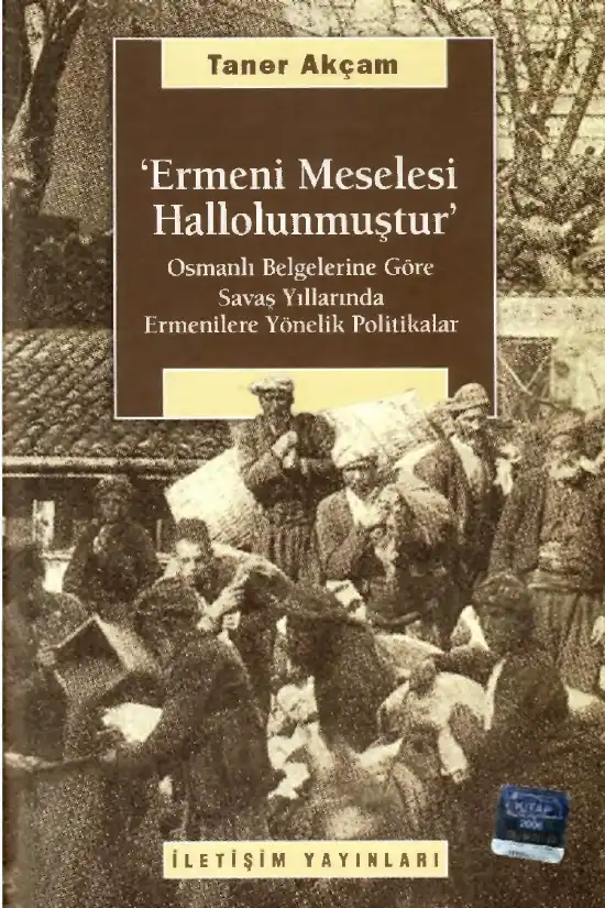 Ermeni Meselesi Hallolunmuştur — Halil Berktay, Taner Akçam, Stefanos Yerasimos
