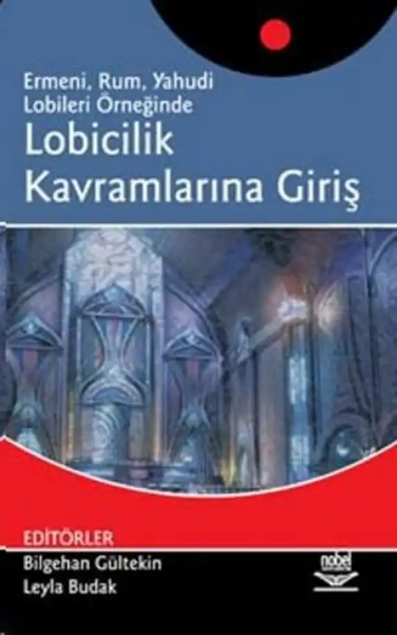 Ermeni, Rum, Yahudi Lobileri Örneğinde Lobicilik Kavramlarına Giriş — Bilgehan Gültekin, Leyla Budak