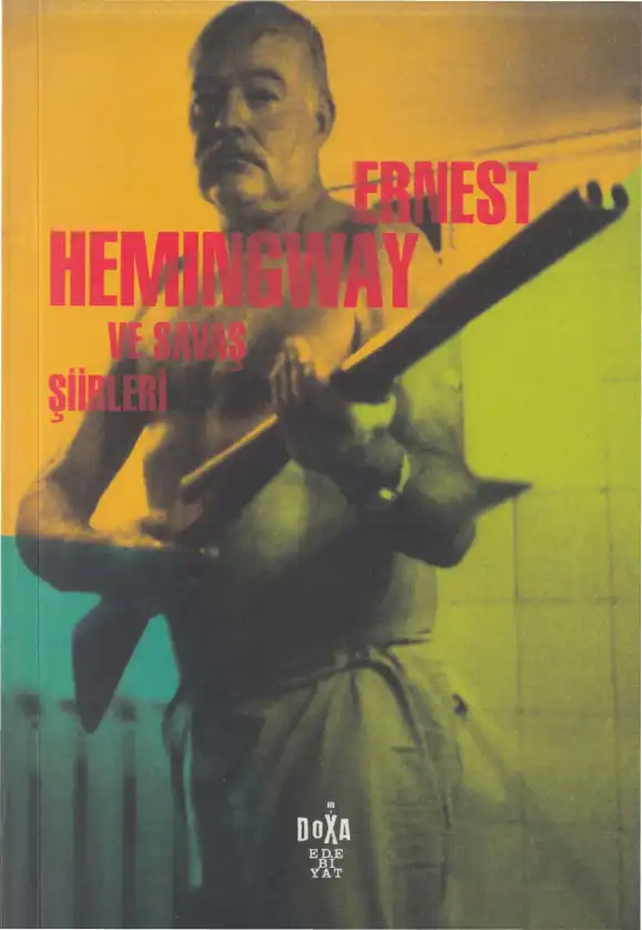 Ernest Hemingway ve Savaş Şiirleri — Şenol Erdoğan