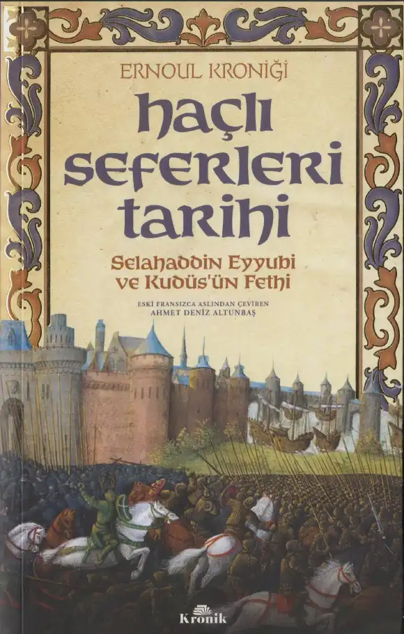 Ernoul Kroniği: Haçlı Seferleri Tarihi — Ernoul