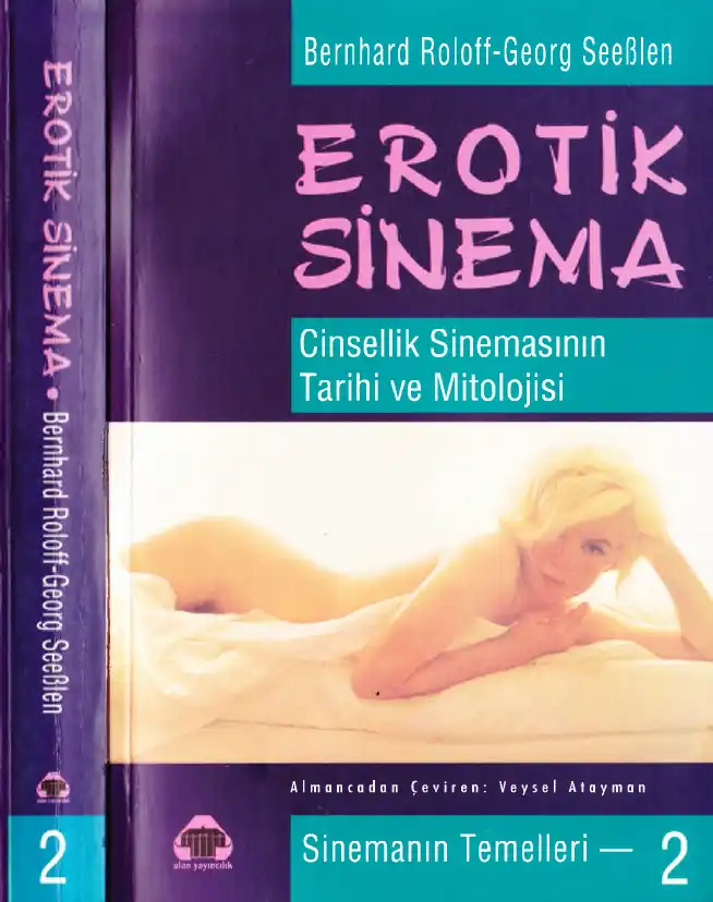 Erotik Sinemanın Estetiği: Cinsellik Sinemasının Tarihi ve Mitolojisi — Bernhard Roloff, Georg Seeßlen, Claudius Weil