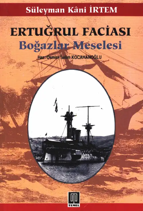 Ertuğrul Faciası ve Boğazlar Meselesi — Süleyman Kani İrtem