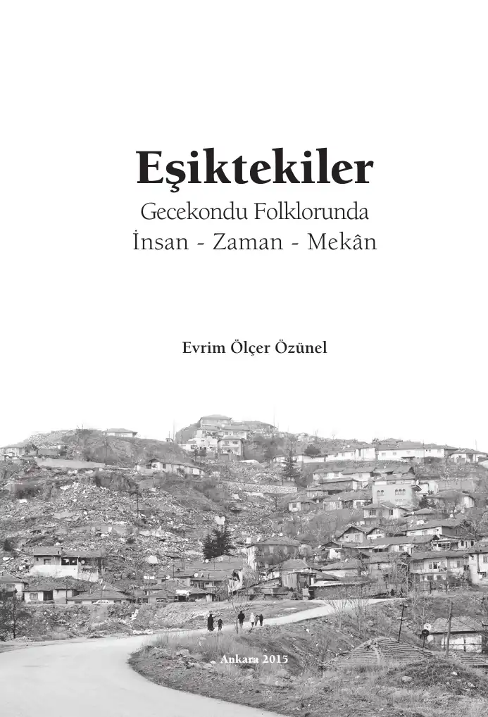 Eşiktekiler: Gecekondu Folklorunda İnsan - Zaman - Mekân — Evrim Ölçer Özünel