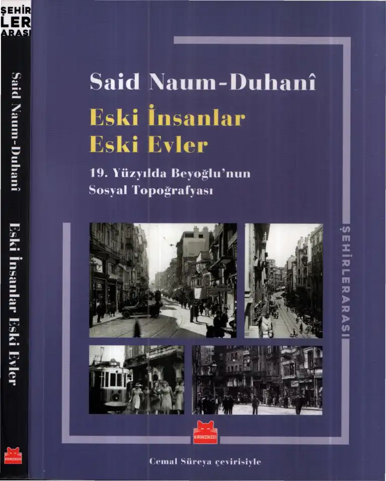Eski İnsanlar Eski Evler: 19. Yüzyılda Beyoğlu'nun Sosyal Topografyası — Said Naum-Duhani