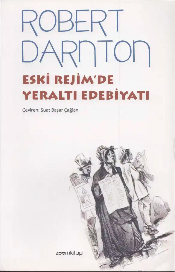 Eski Rejim'de Yeraltı Edebiyatı — Robert Darnton