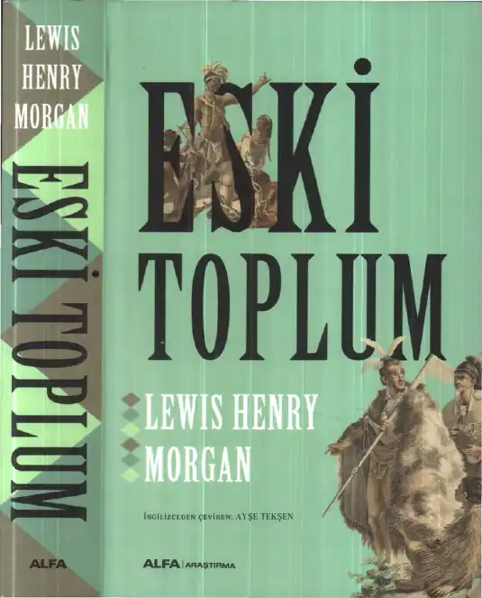 Eski Toplum — Lewis Henry Morgan