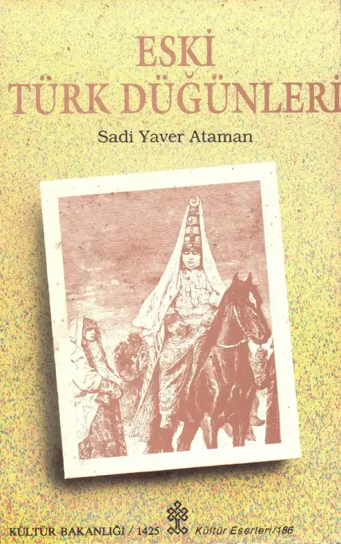 Eski Türk Düğünleri ve Evlenme Rit'leri — Sadi Yaver Ataman