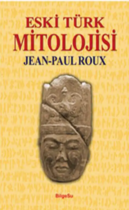Eski Türk Mitolojisi — Jean-Paul Roux