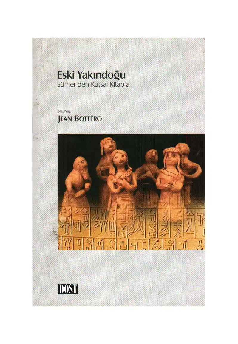 Eski Yakındoğu: Sümer'den Kutsal Kitap'a — Jean Bottero