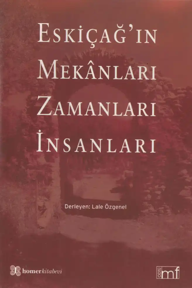 Eskiçağ'ın Mekanları Zamanları İnsanları — Lale Özgenel