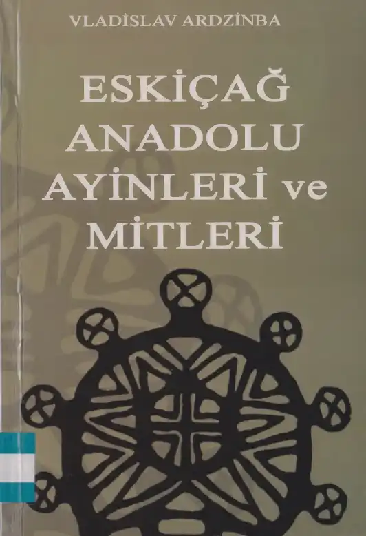Eskiçağda Anadolu Ayinleri ve Mitleri — Vladislav Ardzinba