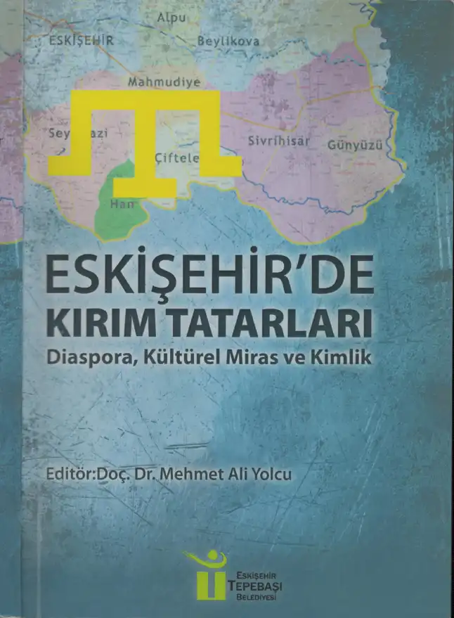 Eskişehir'de Kırım Tatarları: Diaspora, Kültürel Miras ve Kimlik — Mehmet Ali