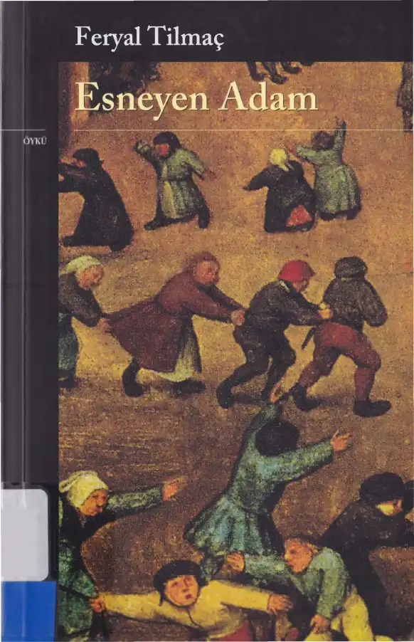 Esneyen Adam — Feryal Tilmaç