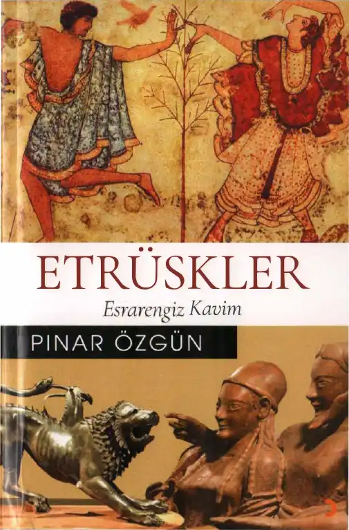 Esrarengiz Kavim Etrüskler — Pınar Özgüven