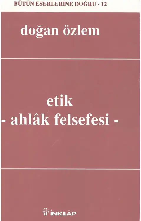 Etik -Ahlak Felsefesi- — Doğan Özlem