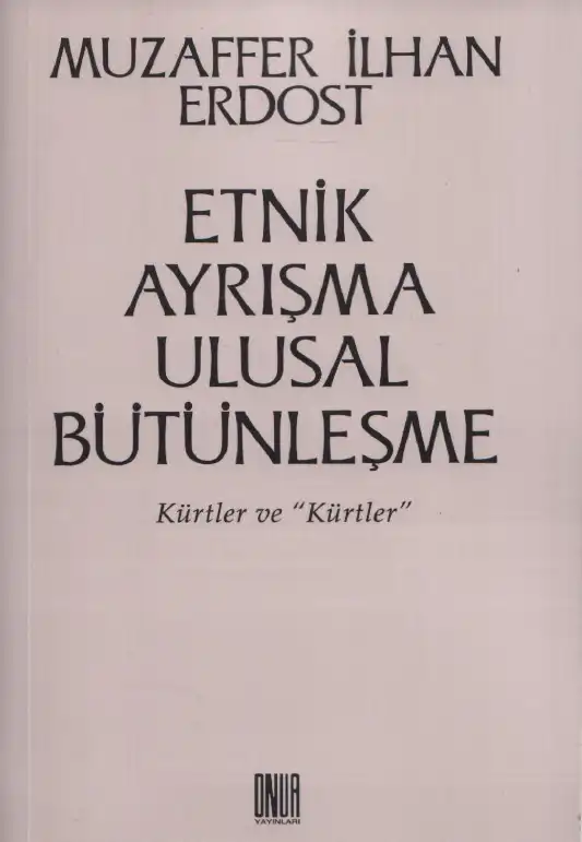 Etnik Ayrışma Ulusal Bütünleşme Kürtler Ve "Kürtler" — Muzaffer İlhan Erdost