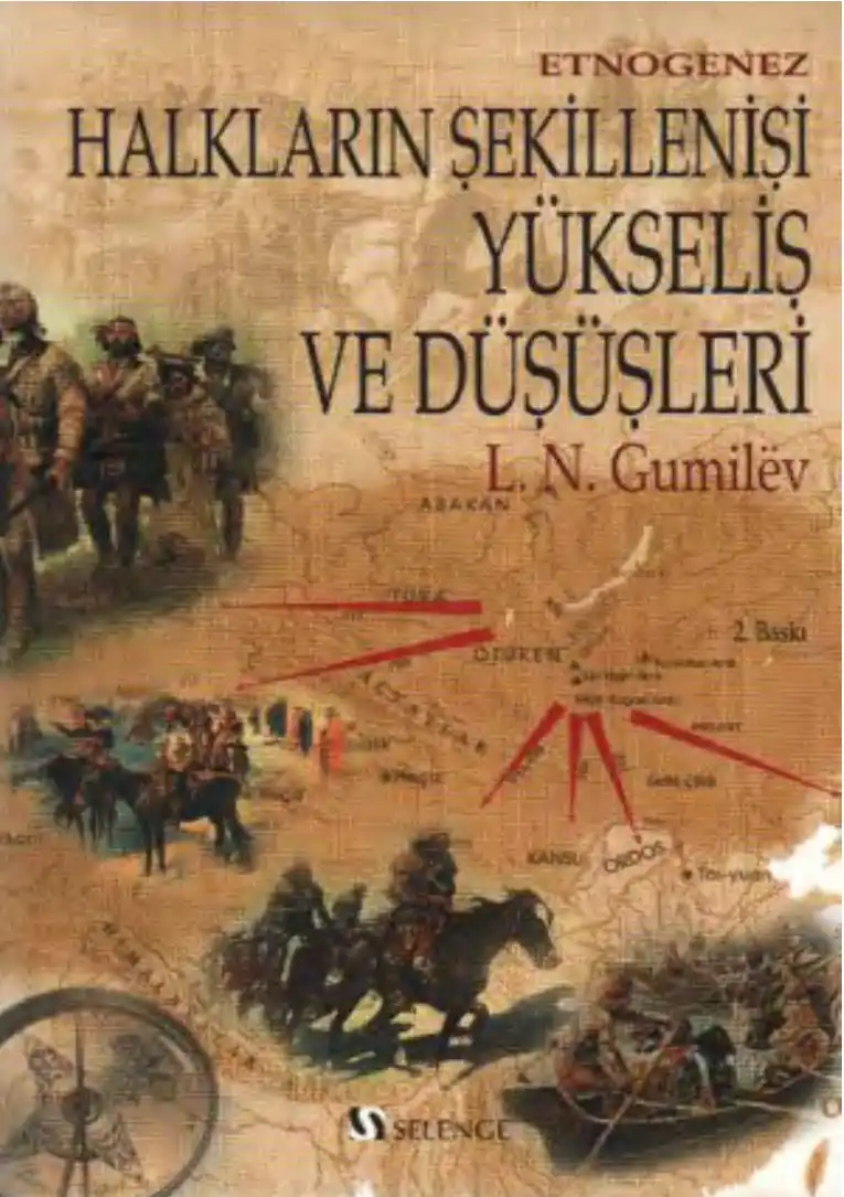 Etnogenez: Halkların Şekillenişi Yükseliş Ve Düşüşleri — Lev Nikolayeviç Gumilev