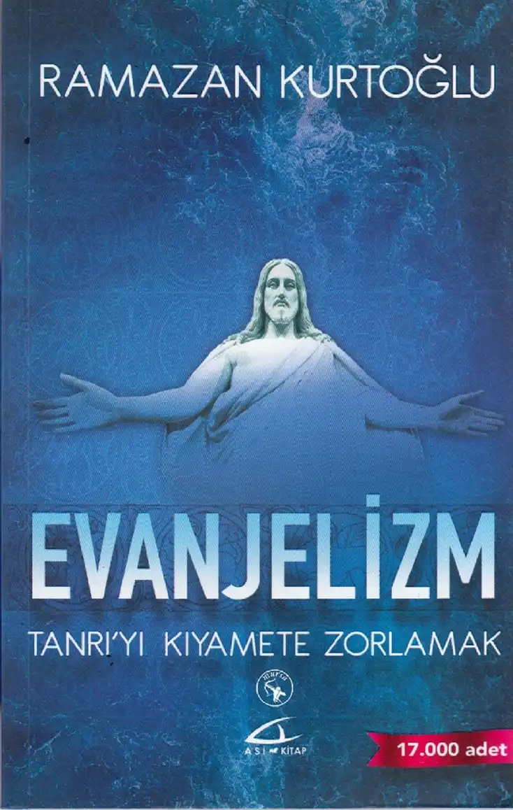 Evanjelizm: Tanrı'yı Kıyamete Zorlamak — Ramazan Kurtoğlu