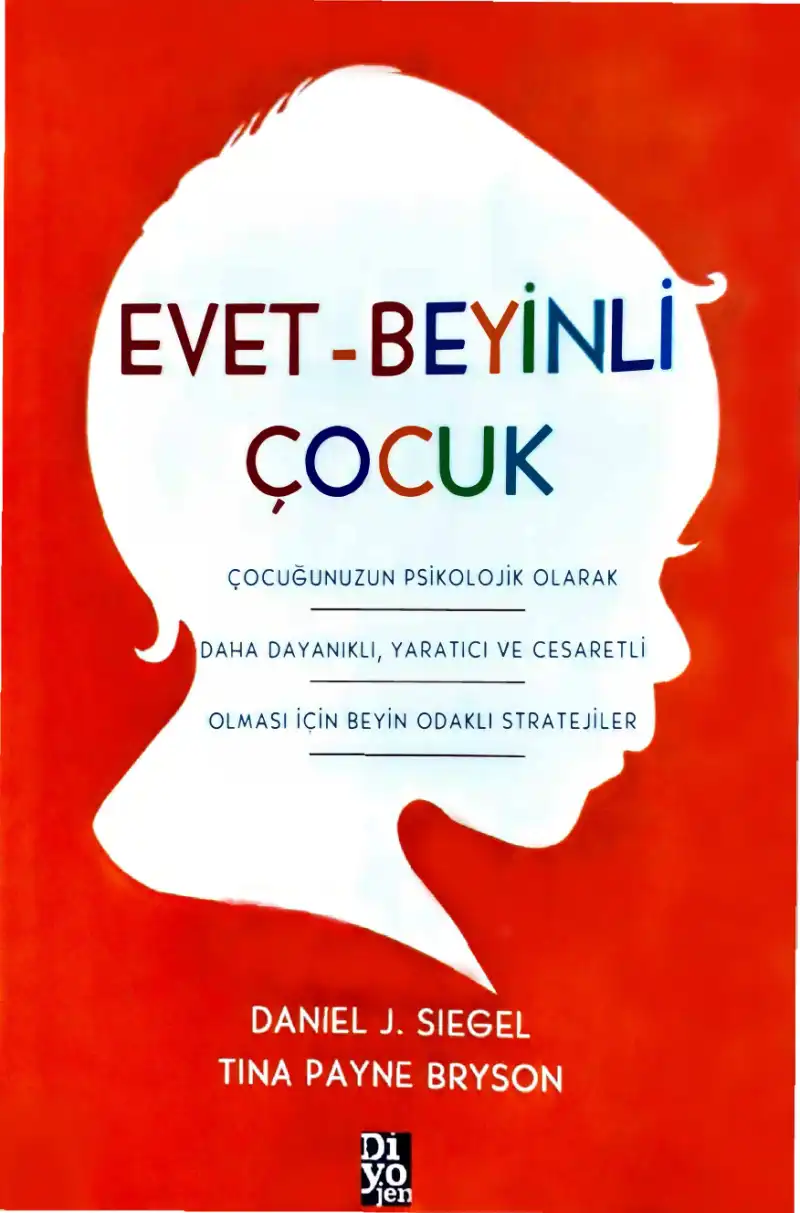 Evet Beyinli Çocuk — Daniel J. Siegel Tina Payne Bryson