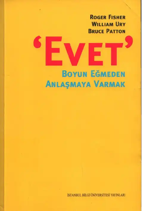 Evet: Boyun Eğmeden Anlaşmaya Varmak — Roger Fisher, William Ury, Bruce Patton