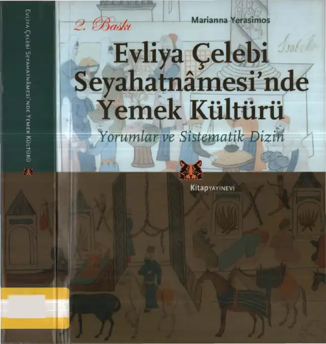 Evliya Çelebi Seyahatnamesi'nde Yemek Kültürü — Marianna Yerasimos