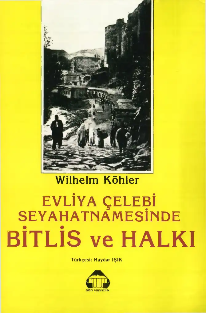 Evliya Çelebi Seyahatnamesinde Bitlis ve Halkı — Wilhelm Köhler
