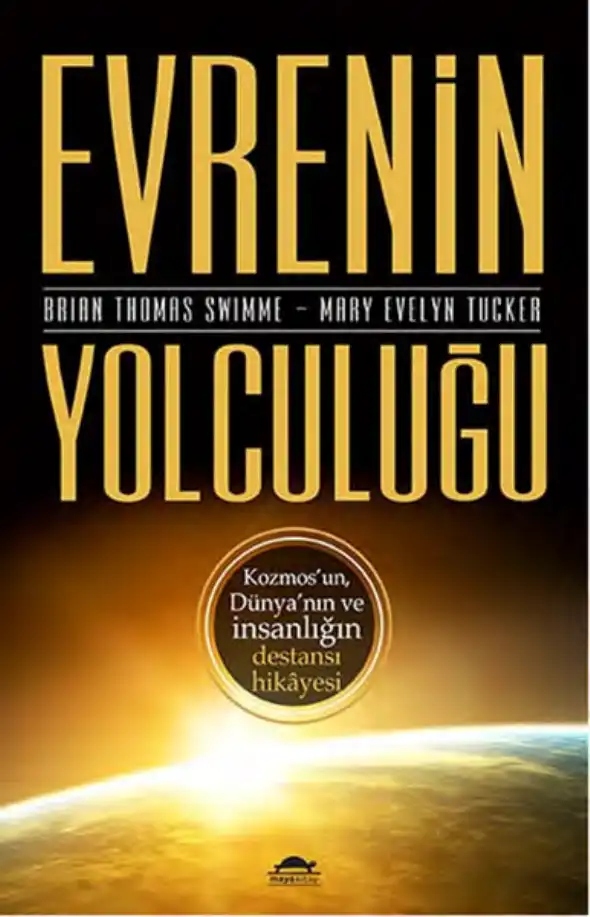 Evrenin Yolculuğu — Brian Thomas Swimme ve Mary Evelyn Tucker