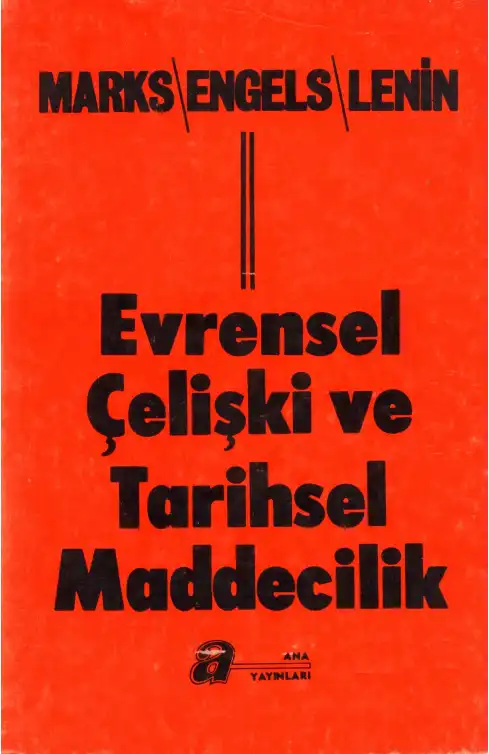 Evrensel Çelişki ve Tarihsel Maddecilik Cilt 1 — Marks, Engels, Lenin