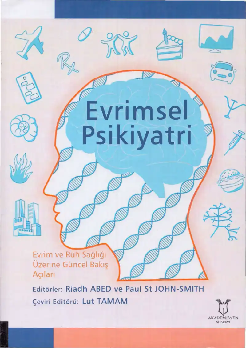 Evrimsel Psikiyatri: Evrim ve Ruh Sağlığı Üzerine Güncel Bakış Açıları — Riadh Abed, Paul St John-Smith