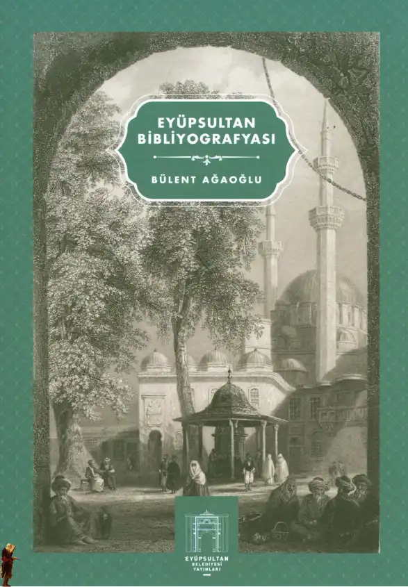 Eyüpsultan Bibliyografyası — Bülent Ağaoğlu