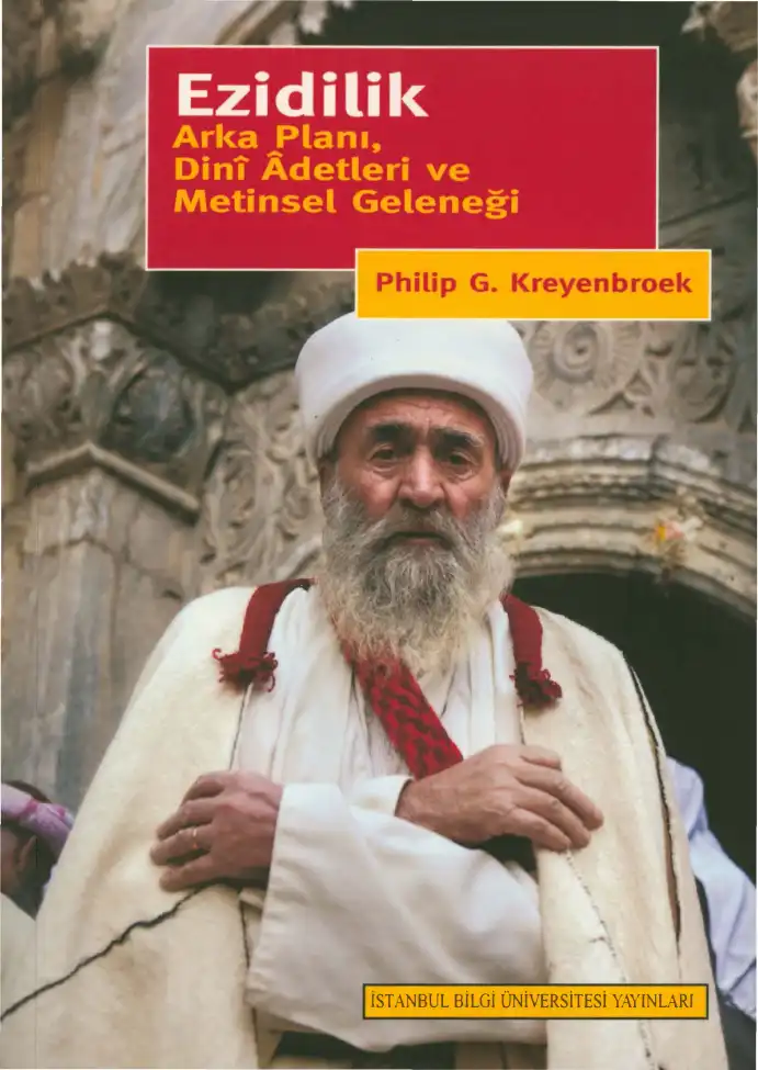 Ezidilik: Arka Planı, Dini Adetleri ve Metinsel Geleneği — Philip G. Kreyenbroek