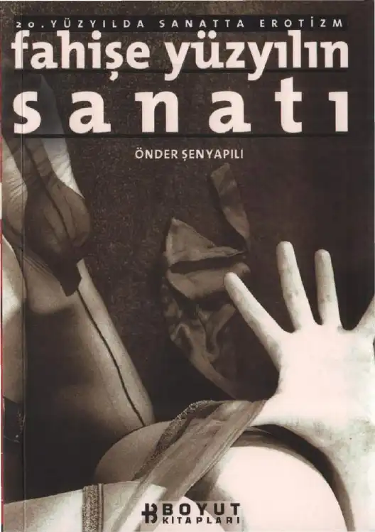 Fahişe Yüzyılın Sanatı — Önder Şenyapılı