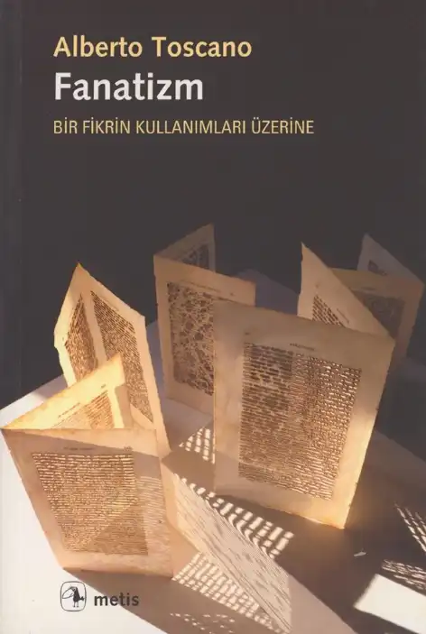 Fanatizm: Bir Fikrin Kullanımları Üzerine — Alberto Toscano