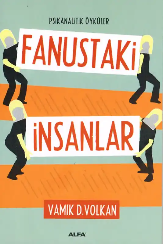 Fanustaki İnsanlar — Vamık D. Volkan
